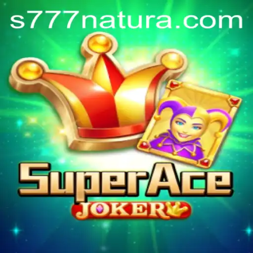Exploring the Exciting World of SuperAceJoker and the Intriguing 777 Natura